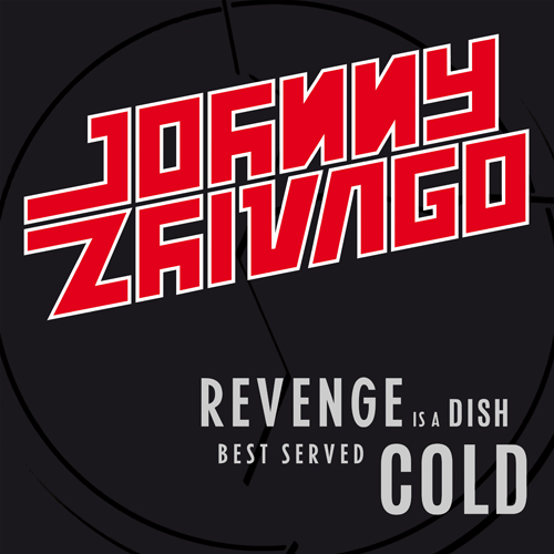Johnny Zhivago &apos;Revenge Is A Dish Best Served Cold&apos;